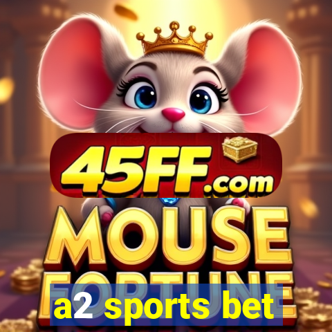 a2 sports bet